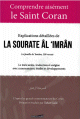Comprendre aisement Le Saint Coran : Explications detaillees de la Sourate Al 'Imran