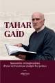 Tahar Gaïd : souvenirs et impressions d'une vie heureuse malgré les peines Tahar Gaïd : souvenirs et impressions d'une vie heureuse malgré les peines