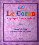 Le Coran explique a mon enfant (Tome 4) : Sourate "At-Tariq" jusqu'a la Sourate "Al-Infitar"