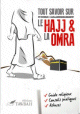 Tout savoir sur le pelerinage (Hajj) et la Omra : Guide religieux-Conseils pratiques-astuces